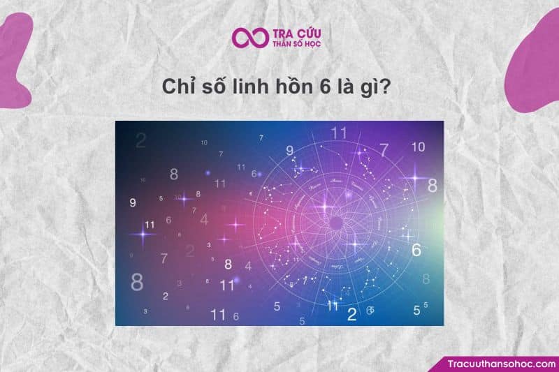 Chỉ số Linh Hồn 6 khao khát một cuộc sống ổn định cảm xúc, cảm giác được gắn bó và sự an toàn