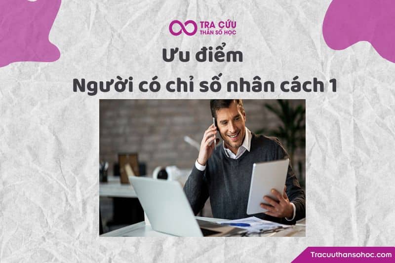 Ưu điểm của người có chỉ số nhân cách 1