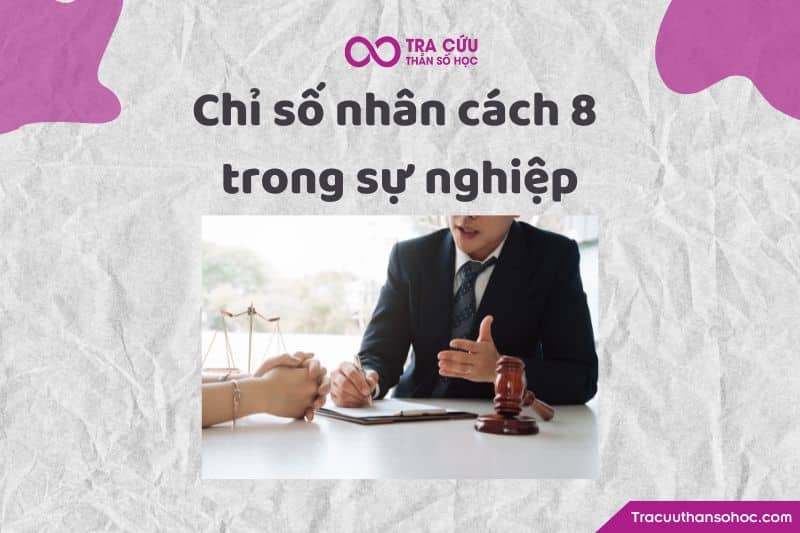 Chỉ số nhân cách 8 trong sự nghiệp