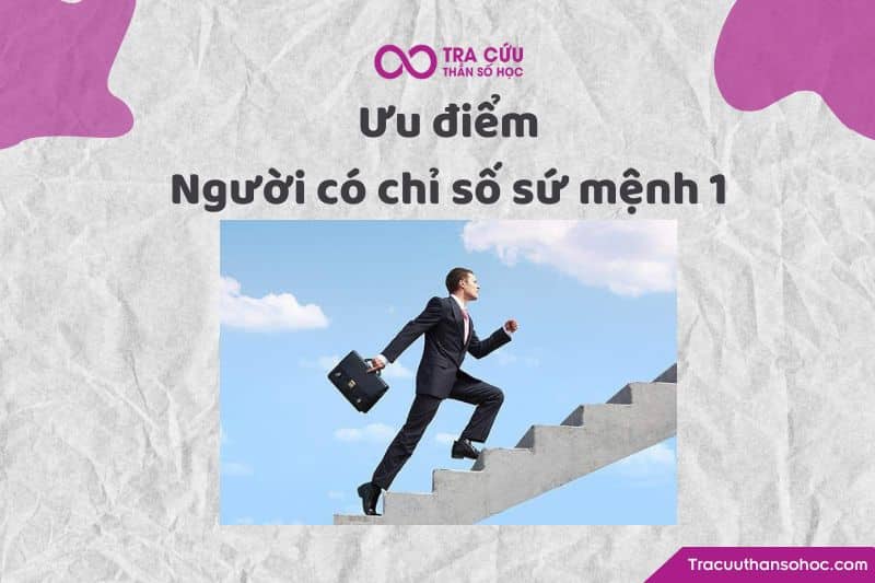 Ưu điểm người có chỉ số sứ mệnh 1