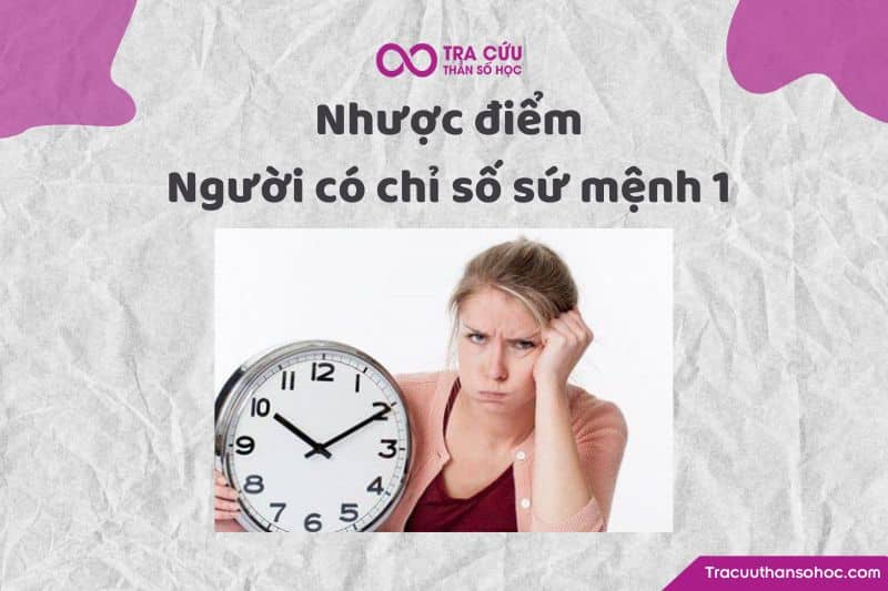 Nhược điểm người có chỉ số sứ mệnh 1