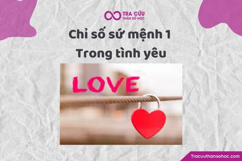 Chỉ số sứ mệnh 1 trong tình yêu
