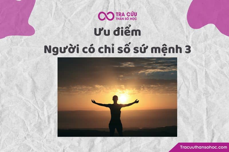 Ưu điểm người có chỉ số sứ mệnh 3