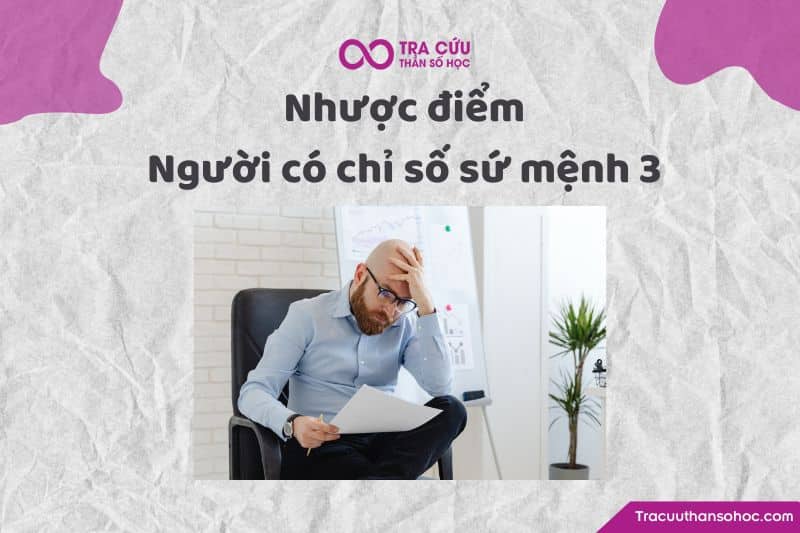 Nhược điểm người có chỉ số sứ mệnh 3