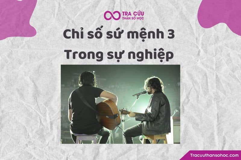 Chỉ số sứ mệnh 3 trong sự nghiệp