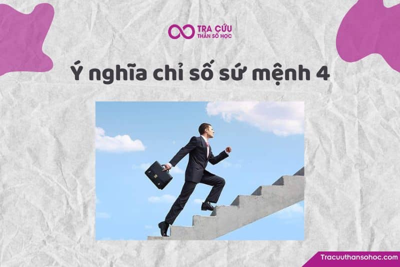 Chỉ số sứ mệnh 4 là gì?