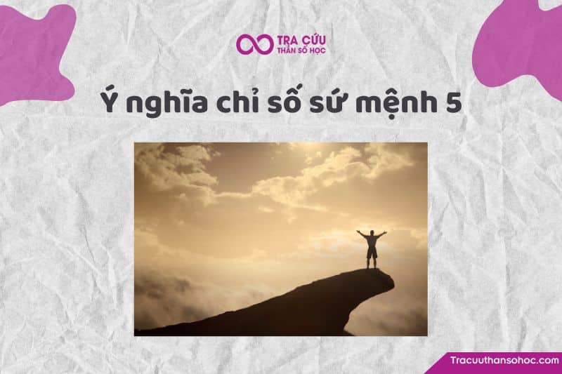 Chỉ số sứ mệnh 5 là gì?