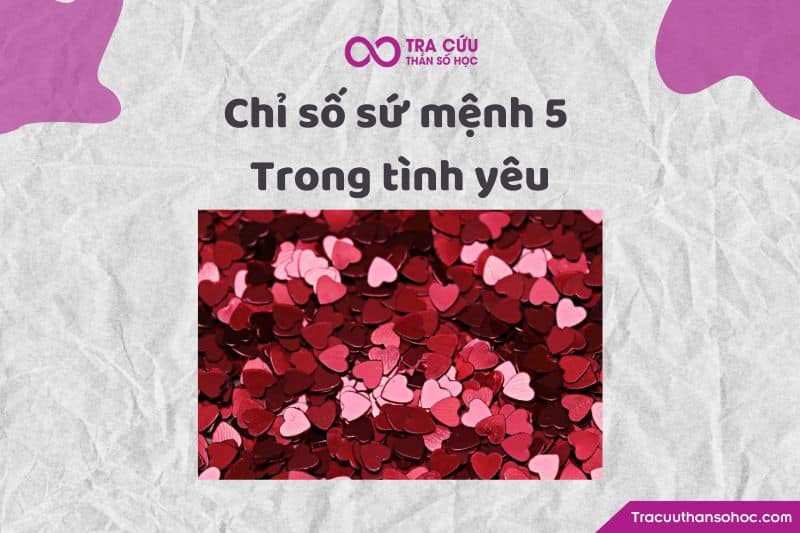 Chỉ số sứ mệnh 5 trong tình yêu