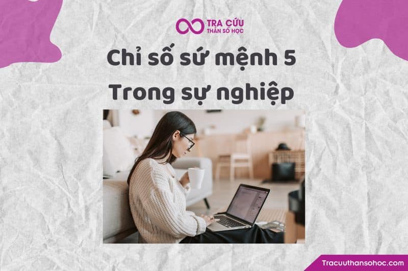 Chỉ số sứ mệnh 5 trong sự nghiệp