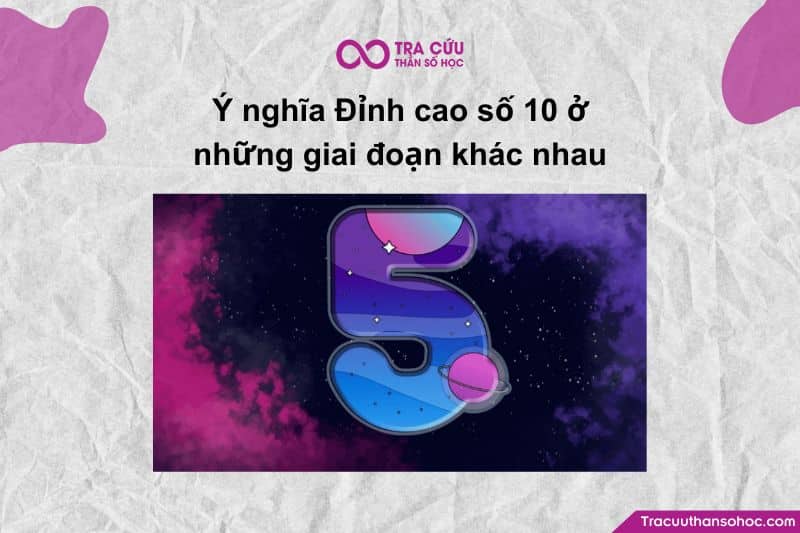 Ý nghĩa Đỉnh cao số 10 ở những giai đoạn khác nhau