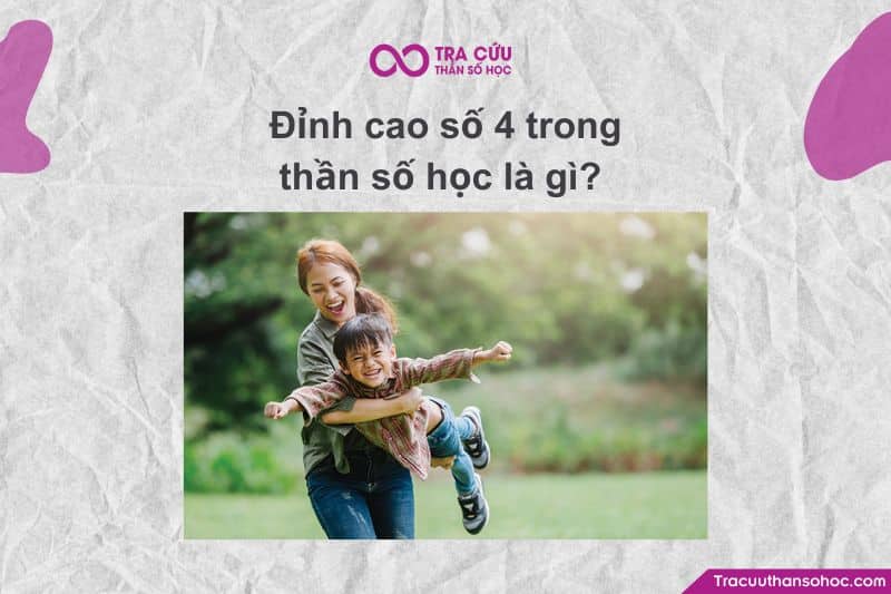 Đỉnh cao số 4 trong thần số học là gì? 