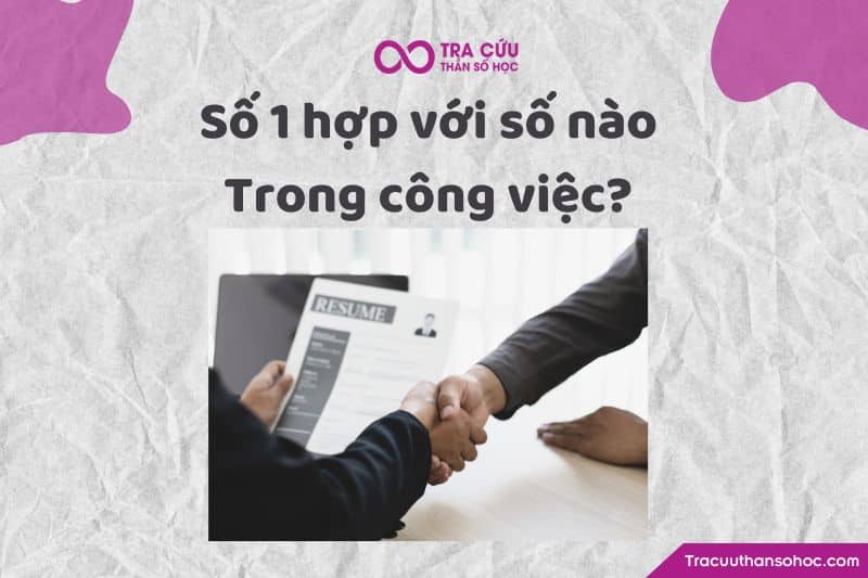 Số 1 hợp với số nào trong công việc ?